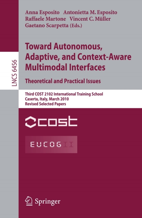 Cover image for book Towards Autonomous, Adaptive, and Context-Aware Multimodal Interfaces:  Theoretical and Practical Issues