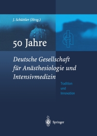 Cover image: 50 Jahre Deutsche Gesellschaft für Anästhesiologie und Intensivmedizin 1st edition 9783540000570