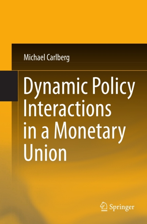 Cover image for book Dynamic Policy Interactions in a Monetary Union