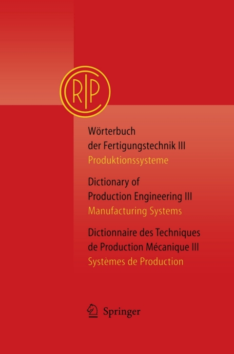 Cover image for book Wörterbuch der Fertigungstechnik Bd. 3 / Dictionary of Production Engineering Vol. 3 / Dictionnaire des Techniques de Production Mécanique Vol. 3