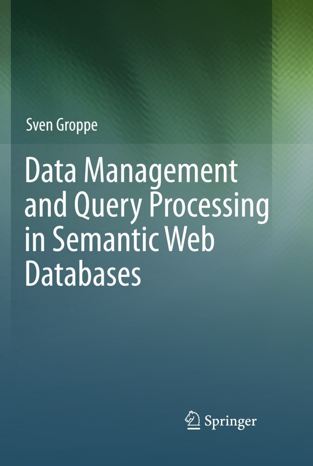 Data Management and Query Processing in Semantic Web Databases (eBook)