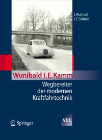 صورة الغلاف: Wunibald I. E. Kamm - Wegbereiter der modernen Kraftfahrtechnik 9783642203022