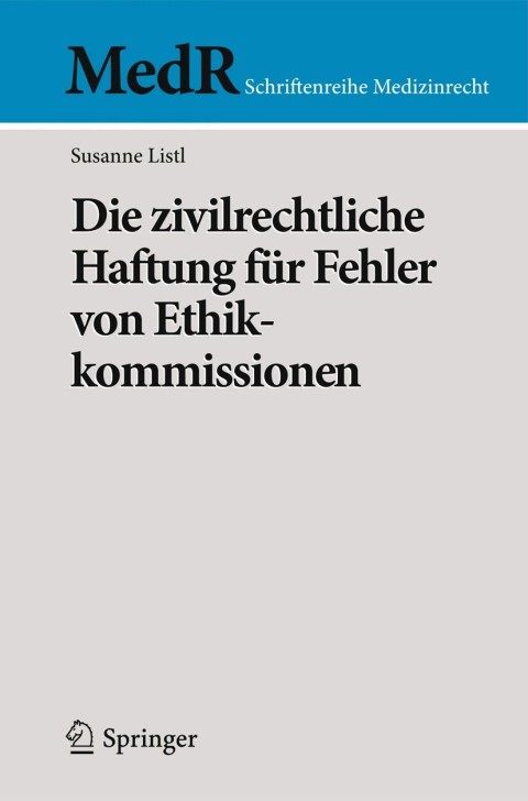 Cover image for book Die zivilrechtliche Haftung für Fehler von Ethikkommissionen