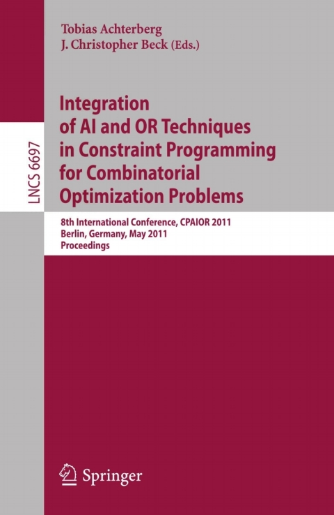 Cover image for book Integration of AI and OR Techniques in Constraint Programming for Combinatorial Optimization Problems