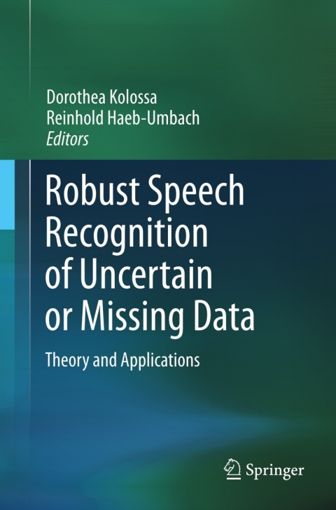 Cover image for book Robust Speech Recognition of Uncertain or Missing Data