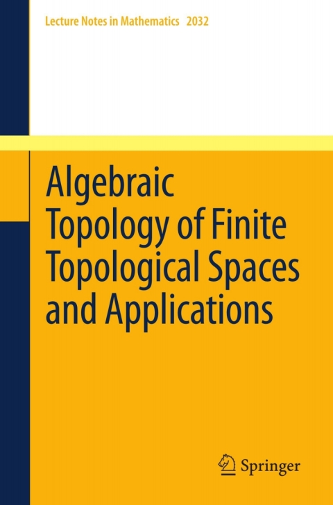 Cover image for book Algebraic Topology of Finite Topological Spaces and Applications