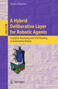 Cover image: A Hybrid Deliberative Layer for Robotic Agents 9783642225796