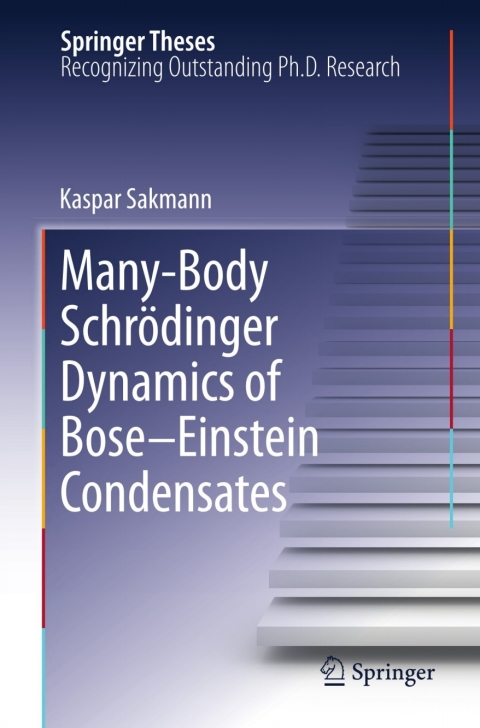 Cover image for book Many-Body Schrödinger Dynamics of Bose-Einstein Condensates
