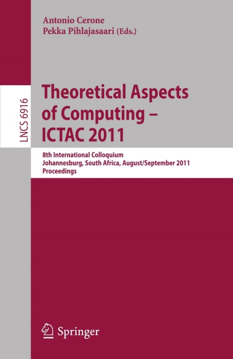 Theoretical Aspects of Computing -- ICTAC 2011 