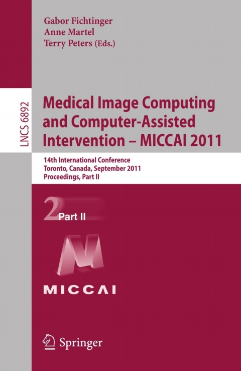 Cover image for book Medical Image Computing and Computer-Assisted Intervention - MICCAI 2011
