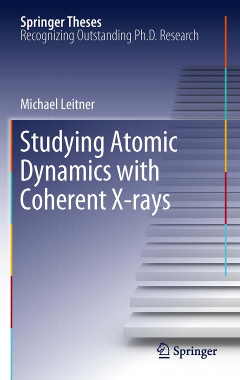 Cover image for book Studying Atomic Dynamics with Coherent X-rays