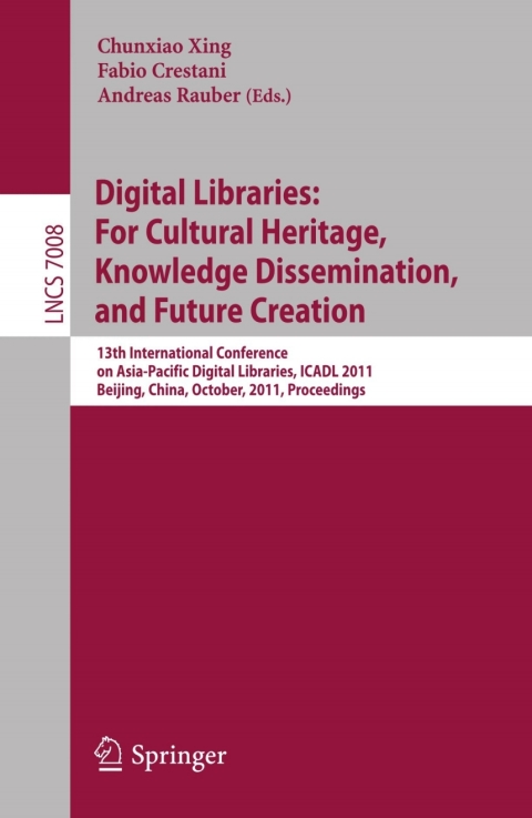 Cover image for book Digital Libraries: For Cultural Heritage, Knowledge Dissemination, and Future Creation