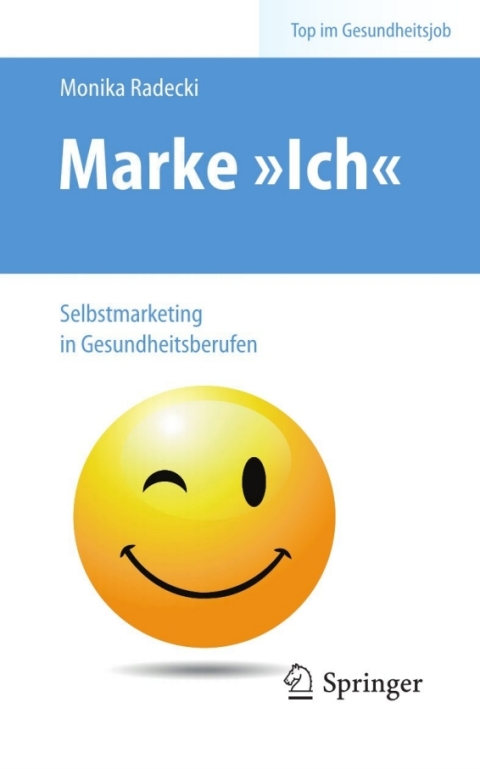 Cover image for book Marke >Ich< - Selbstmarketing in Gesundheitsberufen