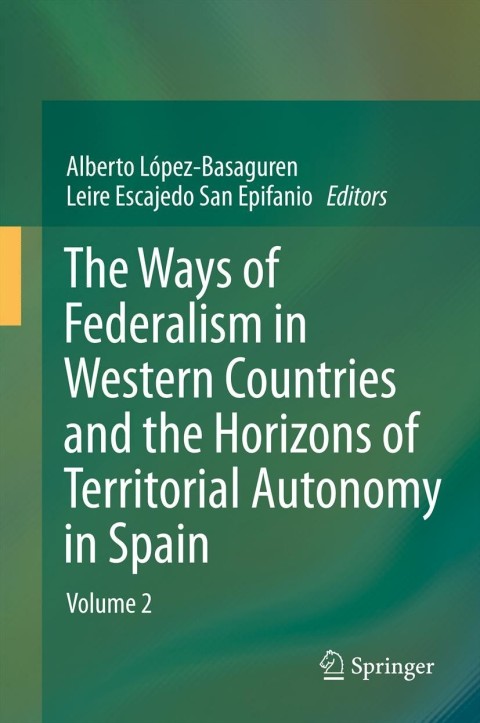 Cover image for book The Ways of Federalism in Western Countries and the Horizons of Territorial Autonomy in Spain