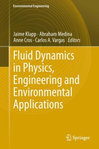 صورة الغلاف: Fluid Dynamics in Physics, Engineering and Environmental Applications 9783642277221