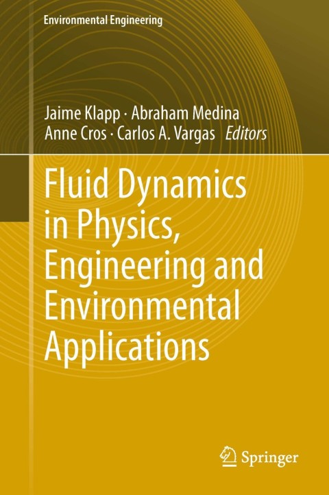 Cover image for book Fluid Dynamics in Physics, Engineering and Environmental Applications