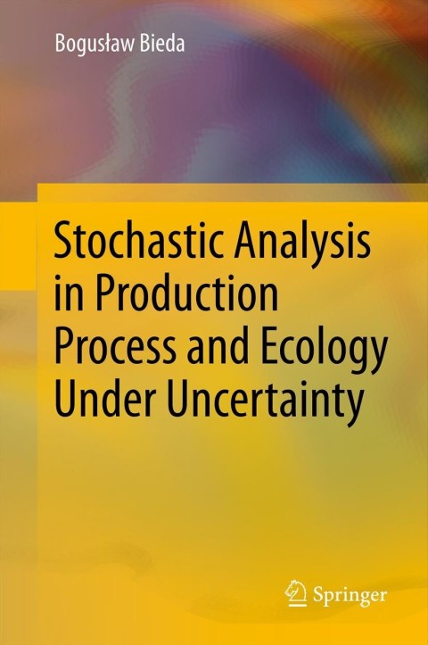 Cover image for book Stochastic Analysis in Production Process and Ecology Under Uncertainty