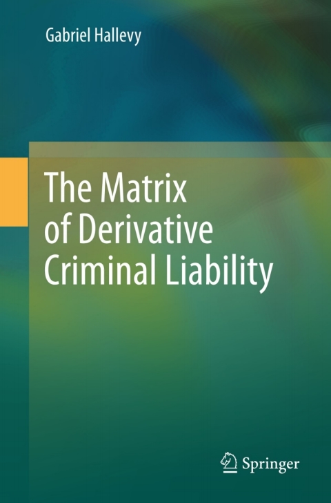 Cover image for book The Matrix of Derivative Criminal Liability