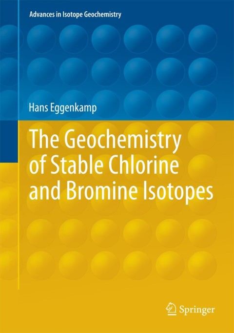 Cover image for book The Geochemistry of Stable Chlorine and Bromine Isotopes