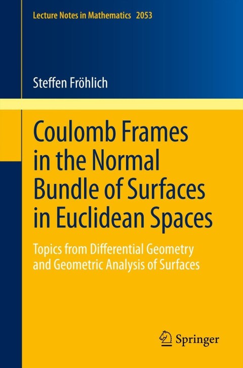 Cover image for book Coulomb Frames in the Normal Bundle of Surfaces in Euclidean Spaces