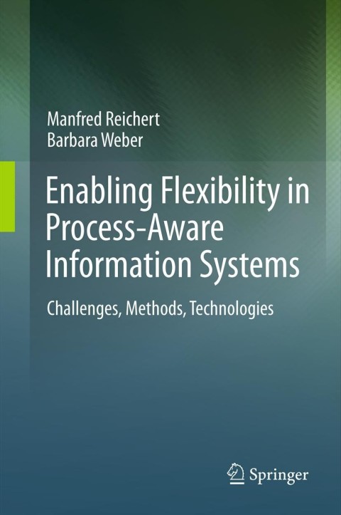 Cover image for book Enabling Flexibility in Process-Aware Information Systems