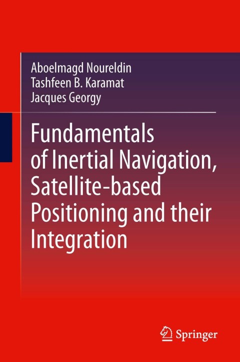 Cover image for book Fundamentals of Inertial Navigation, Satellite-based Positioning and their Integration