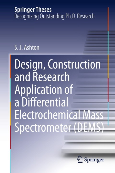 Cover image for book Design, Construction and Research Application of a Differential Electrochemical Mass Spectrometer (DEMS)