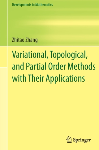 Variational, Topological, and Partial Order Methods with Their Applications
