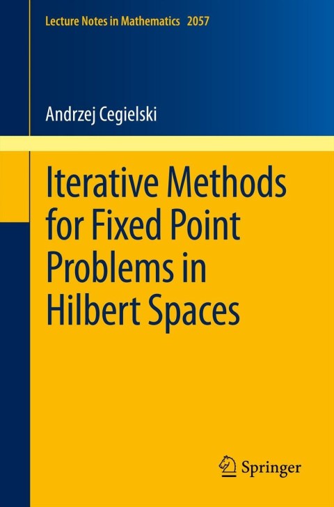 Cover image for book Iterative Methods for Fixed Point Problems in Hilbert Spaces