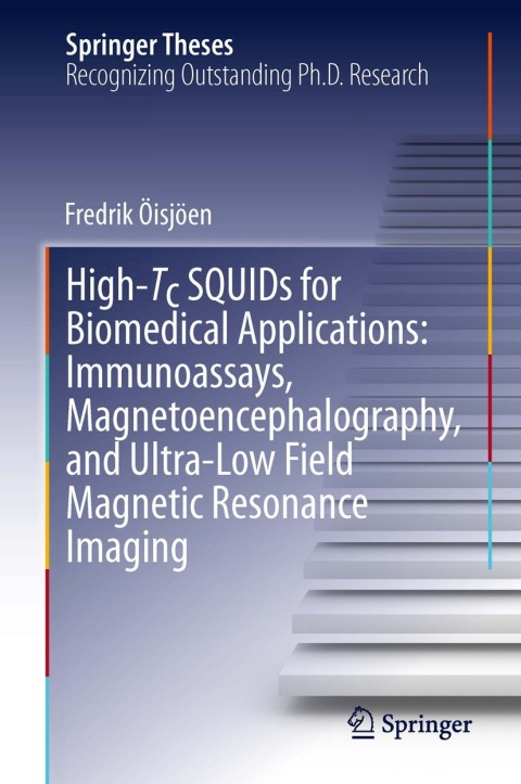 Cover image for book High-Tc SQUIDs for Biomedical Applications: Immunoassays, Magnetoencephalography, and Ultra-Low Field Magnetic Resonance Imaging