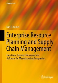 ENTERPRISE RESOURCE PLANNING AND SUPPLY CHAIN MANAGEMENT FUNCTIONS BUSINESS PROCESSES AND SOFTWARE