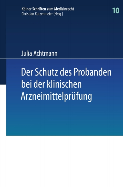 Cover image for book Der Schutz des Probanden bei der klinischen Arzneimittelprüfung