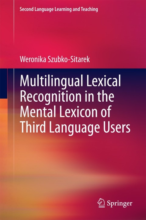 Cover image for book Multilingual Lexical Recognition in the Mental Lexicon of Third Language Users