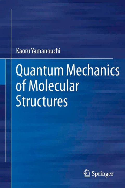 Cover image for book Quantum Mechanics of Molecular Structures