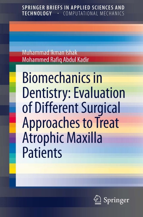Cover image for book Biomechanics in Dentistry: Evaluation of Different Surgical Approaches to Treat Atrophic Maxilla Patients
