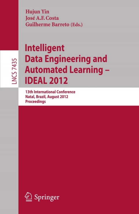 Intelligent Data Engineering and Automated Learning -- IDEAL 2012 