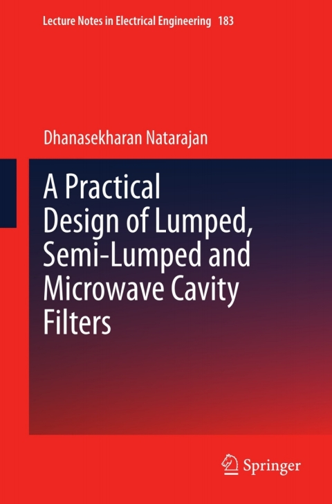 Cover image for book A Practical Design of Lumped, Semi-lumped & Microwave Cavity Filters
