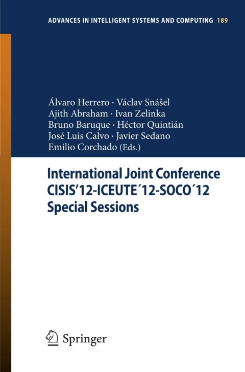 Cover image for book International Joint Conference CISIS’12-ICEUTE´12-SOCO´12 Special Sessions