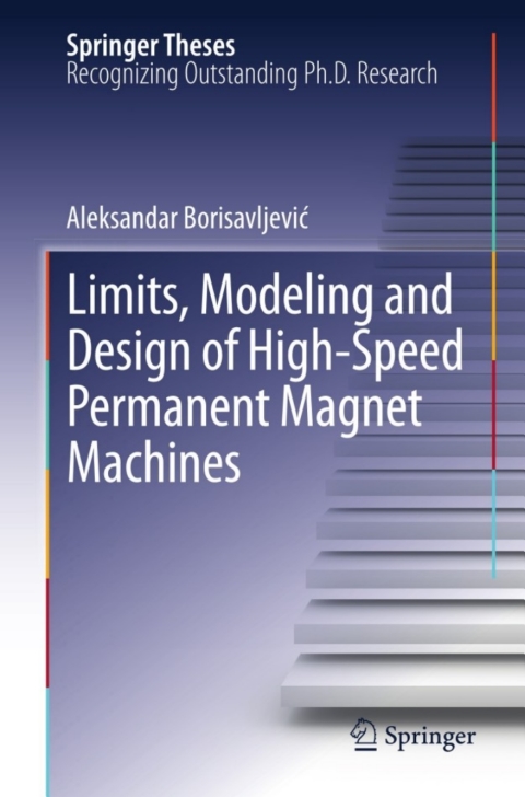 Cover image for book Limits, Modeling and Design of High-Speed Permanent Magnet Machines