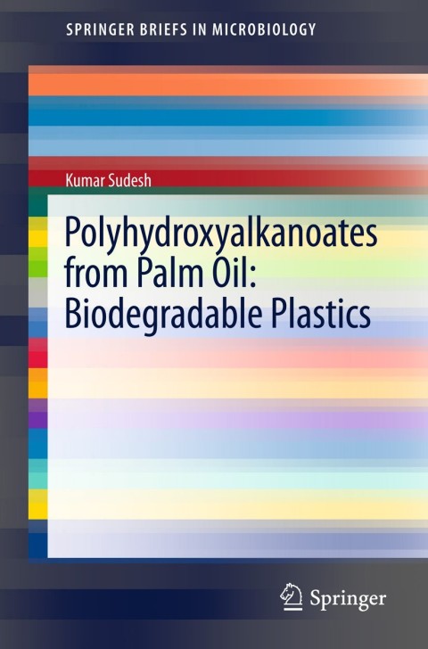 Cover image for book Polyhydroxyalkanoates from Palm Oil: Biodegradable Plastics