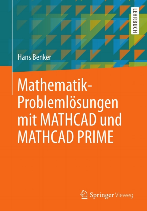 Mathematik-ProblemlÃ¶sungen mit MATHCAD und MATHCAD PRIME 