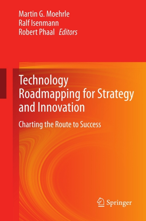 Cover image for book Technology Roadmapping for Strategy and Innovation