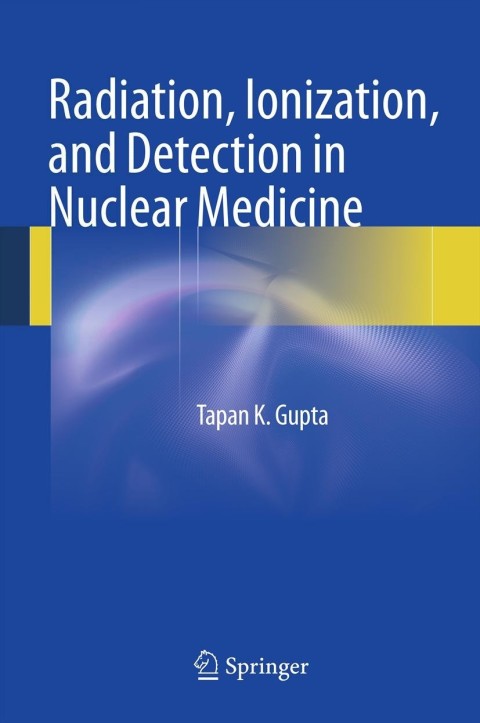 Cover image for book Radiation, Ionization, and Detection in Nuclear Medicine