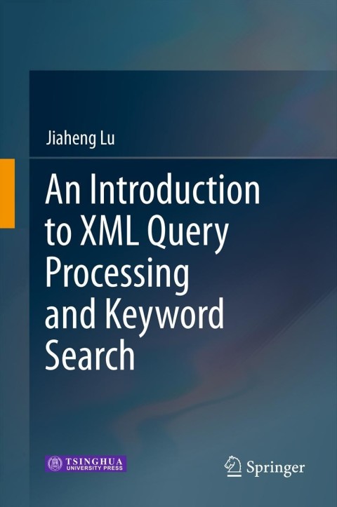 Cover image for book An Introduction to XML Query Processing and Keyword Search