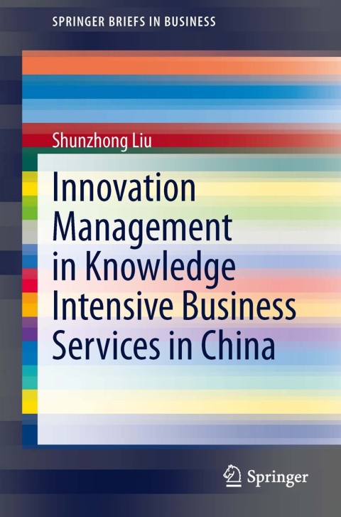 Cover image for book Innovation Management in Knowledge Intensive Business Services in China
