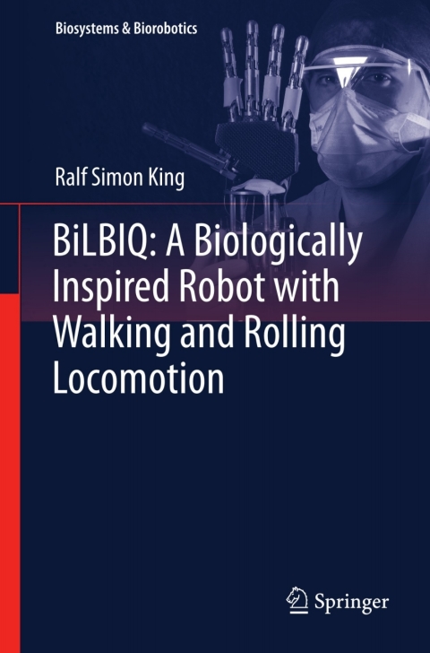 Cover image for book BiLBIQ: A Biologically Inspired Robot with Walking and Rolling Locomotion