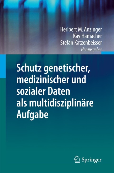 Cover image for book Schutz genetischer, medizinischer und sozialer Daten als multidisziplinäre Aufgabe