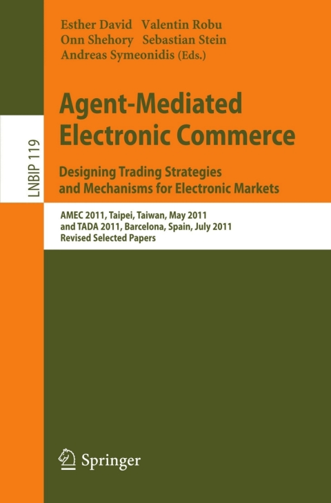 Cover image for book Agent-Mediated Electronic Commerce. Designing Trading Strategies and Mechanisms for Electronic Markets