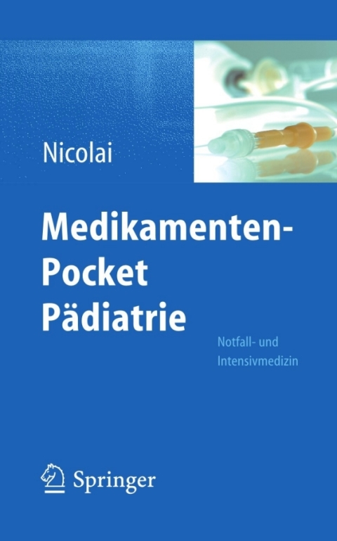 Cover image for book Medikamenten-Pocket Pädiatrie - Notfall- und Intensivmedizin