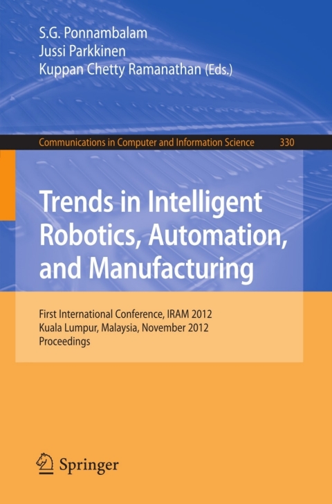 Cover image for book Trends in Intelligent Robotics, Automation, and Manufacturing